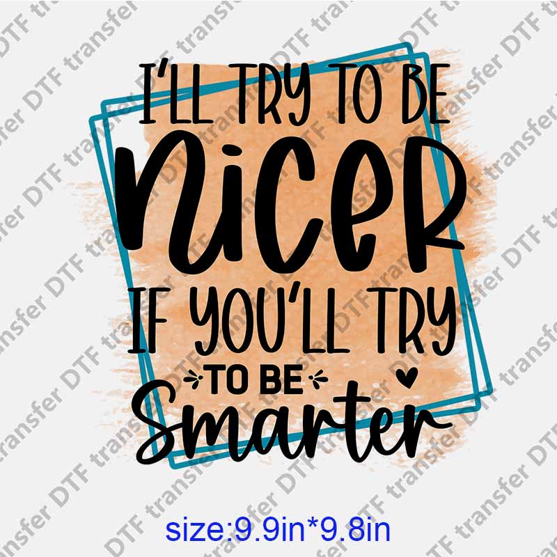 Sassy Letters I'LL TRY TO BE NICE DTF transfer NO.1136