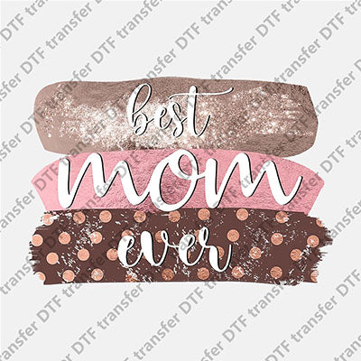 Best Mom Ever DTF transfers MAMA.005