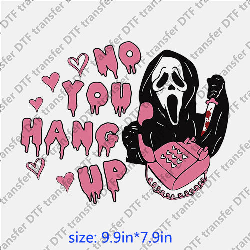 Horrible ghost love no you hang up halloween  DTF transfer HR.072