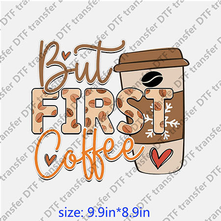 Cup But first heart Coffee DTF Transfer  COFFEE-010