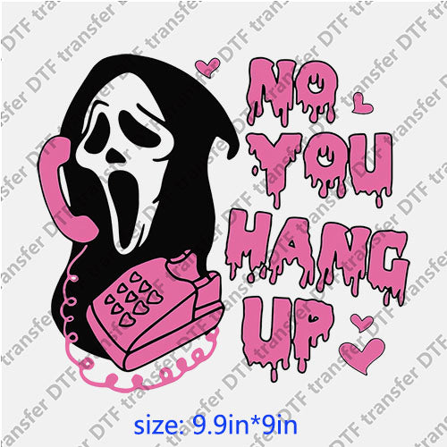 Horrible ghost no you hang up halloween  DTF transfer HR.062