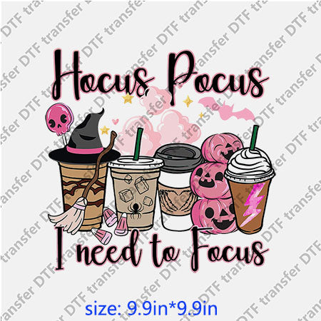 Hocus pocus I need to focus coffee Horror DTF Transfer PH-006