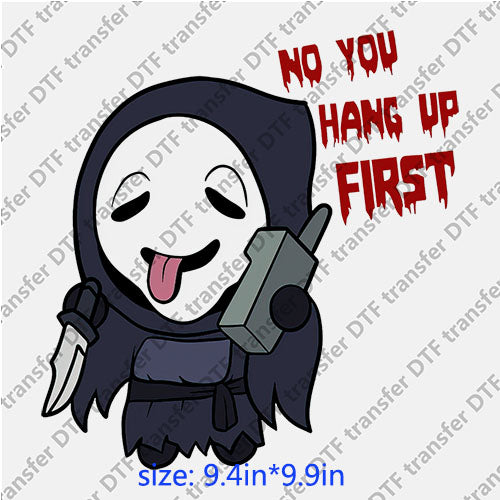 Horrible ghost knife no you hang up halloween  DTF transfer HR.071