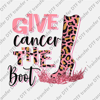 Give Cancer The Boot DTF transfers CARING.008