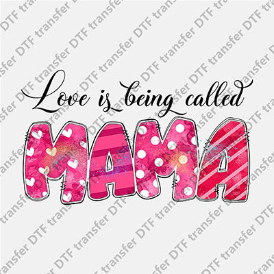 Love Is Being Called MAMA DTF transfers MAMA.019