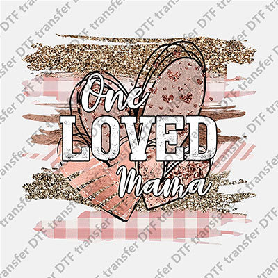 One Loved Mama Hearts DTF transfers MAMA.032