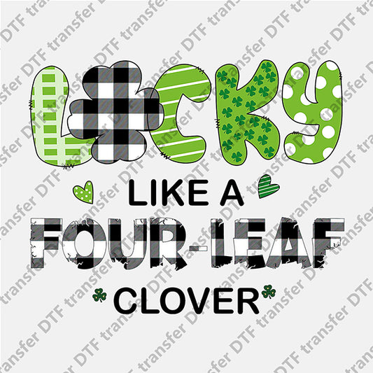 St.Patrick's Day Lucky like a Four Leaf Clover DTF transfers STP.013