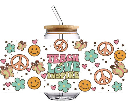 TEACH LOVE INSPIRE with Smile face and Butterfly 16 OZ Glass Cup UV DTF Wraps UV-099