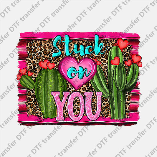 Valentine's Day Stuck on You Cactus DTF transfers VLT.036